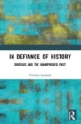 In Defiance of History : Orosius and the Unimproved Past - Book