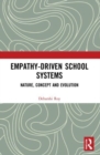 Empathy-Driven School Systems : Nature, Concept and Evolution - Book