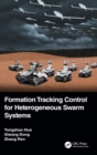 Formation Tracking Control for Heterogeneous Swarm Systems - Book
