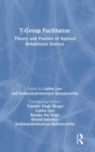 T-Group Facilitation : Theory and Practice of Applied Behavioural Science - Book