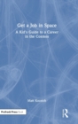Get a Job in Space : A Kid's Guide to a Career in the Cosmos - Book