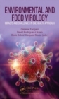 Environmental and Food Virology : Impacts and Challenges in One Health Approach - Book