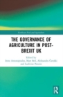 The Governance of Agriculture in Post-Brexit UK - Book