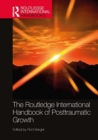 The Routledge International Handbook of Posttraumatic Growth - Book