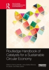 The Routledge Handbook of Catalysts for a Sustainable Circular Economy - Book