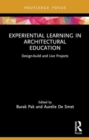 Experiential Learning in Architectural Education : Design-build and Live Projects - Book