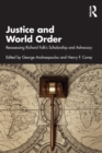 Justice and World Order : Reassessing Richard Falk's Scholarship and Advocacy - Book