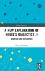 A New Exploration of Hegel's Dialectics II : Negation and Reflection - Book