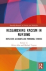 Researching Racism in Nursing : Reflexive Accounts and Personal Stories - Book