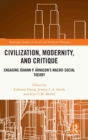 Civilization, Modernity, and Critique : Engaging Johann P. Arnason’s Macro-Social Theory - Book