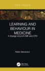 Learning and Behaviour in Medicine : A Voyage Around CME and CPD - Book