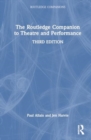 The Routledge Companion to Theatre and Performance - Book