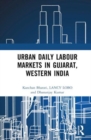 Urban Daily Labour Markets in Gujarat, Western India - Book