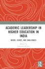 Academic Leadership in Higher Education in India : Needs, Issues, and Challenges - Book
