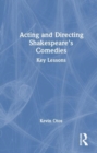 Acting and Directing Shakespeare's Comedies : Key Lessons - Book
