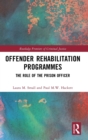 Offender Rehabilitation Programmes : The Role of the Prison Officer - Book