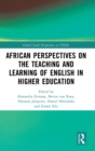African Perspectives on the Teaching and Learning of English in Higher Education - Book