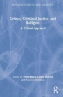 Crime, Criminal Justice and Religion : A Critical Appraisal - Book