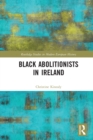 Black Abolitionists in Ireland - Book