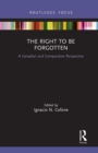 The Right to be Forgotten : A Canadian and Comparative Perspective - Book