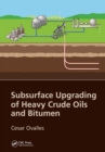 Subsurface Upgrading of Heavy Crude Oils and Bitumen - Book