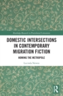 Domestic Intersections in Contemporary Migration Fiction : Homing the Metropole - Book