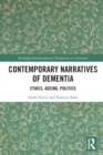 Contemporary Narratives of Dementia : Ethics, Ageing, Politics - Book