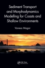 Sediment Transport and Morphodynamics Modelling for Coasts and Shallow Environments - Book