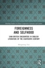 Foreignness and Selfhood : Sino-British Encounters in English Literature of the Eighteenth Century - Book