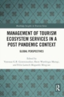 Management of Tourism Ecosystem Services in a Post Pandemic Context : Global Perspectives - Book
