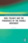 Karl Polanyi and the Paradoxes of the Double Movement - Book