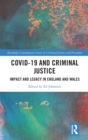 Covid-19 and Criminal Justice : Impact and Legacy in England and Wales - Book