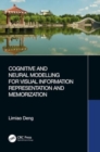 Cognitive and Neural Modelling for Visual Information Representation and Memorization - Book
