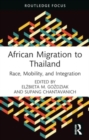 African Migration to Thailand : Race, Mobility, and Integration - Book