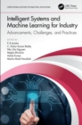Intelligent Systems and Machine Learning for Industry : Advancements, Challenges, and Practices - Book