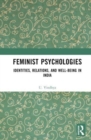 Feminist Psychologies : Identities, Relations, and Well-Being in India - Book