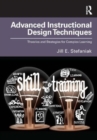 Advanced Instructional Design Techniques : Theories and Strategies for Complex Learning - Book