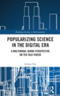 Popularizing Science in the Digital Era : A Multimodal Genre Perspective on TED Talk Videos - Book