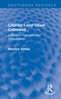 Charles I and Oliver Cromwell : A Study in Contrasts and Comparisons - Book