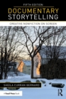 Documentary Storytelling : Creative Nonfiction on Screen - Book