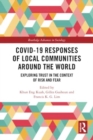 Covid-19 Responses of Local Communities around the World : Exploring Trust in the Context of Risk and Fear - Book