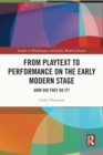 From Playtext to Performance on the Early Modern Stage : How Did They Do It? - Book