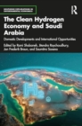 The Clean Hydrogen Economy and Saudi Arabia : Domestic Developments and International Opportunities - Book