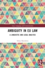 Ambiguity in EU Law : A Linguistic and Legal Analysis - Book