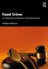 Food Crime : An Introduction to Deviance in the Food Industry - Book