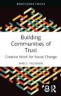 Building Communities of Trust : Creative Work for Social Change - Book