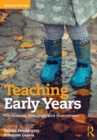 Teaching Early Years : Curriculum, Pedagogy, and Assessment - Book