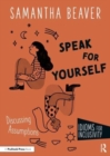 Speak for Yourself : Discussing Assumptions - Book