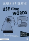 Use Your Words : Discussing Articulation - Book