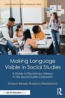Making Language Visible in Social Studies : A Guide to Disciplinary Literacy in the Social Studies Classroom - Book